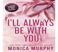 Monica Murphy I'll Always Be With You Paperback Book Monica Murphy Multicolor