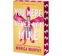 You Were Never Not Mine - NEW Monica Murphy 2025