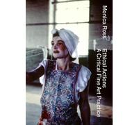 Monica Ross - Ethical Actions. A Critical Fine Art Practice (Sternberg Press)