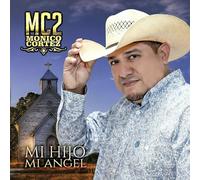 Monico Cortez - Mi Hijo Mi Angel