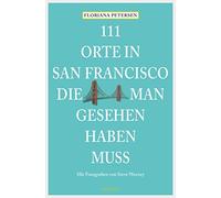 Monika Elisa Schurr 111 Orte in San Francisco, die man gesehen haben (Paperback)