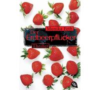 Monika Feth Der Erdbeerpflücker: Thriller. Nominiert für den Martin (Paperback)