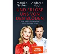 Monika Gruber A Und erlöse uns von den Blöden: Vom Menschenverstand (Paperback)