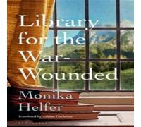 Monika Helfer Library for the War-Wounded Hardcover Book Monika Helfer Multicolor