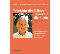 Monika Kiel-Hin Wackeln die Zähne - wackelt die Seele: Der Zahnwechs (Paperback)