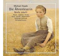 Monika Mauch; Maria Ladurner; Jakob Mitterrutzner; Sascha Zarrabi; Marianna Herzig; Christian Havel; Jole de Baerdemaeker; Katharina Bohme; Salzburger Hofmusik; Wolfgang Brunner - Michael Haydn: Die Ahrenleserin; Ninfe inbelli