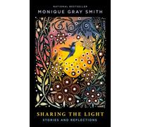 Monique Gray Smith Sharing the Light : Stories & Reflections Hardcover Book Monique Gray Smith Multicolor
