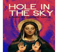 Monique Vescia Hole in the Sky Paperback Book Monique Vescia Multicolor