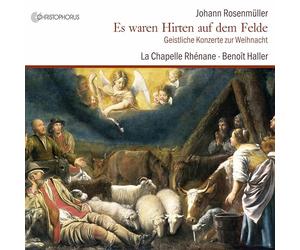 Monique Zanetti; SalomE Haller; Benoit Haller; La Chapelle RhEnane; - Johann RosenmUller: Es waren Hirten auf dem Felde bei den HUrden - Heinrich SchUtz: Weihnachtshistorie SWV 435