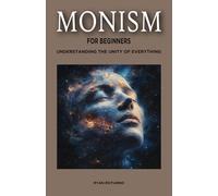 Monism for Beginners: Understanding the Unity of Everything
