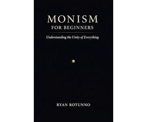 Monism for Beginners: Understanding the Unity of Everything
