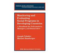 Monitoring and Evaluating Social Programs in Developing Countries: A Handbook for Policymakers, Managers, and Researchers (EDI Development Studies) (WBI Development Studies)