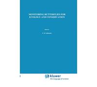 Monitoring Butterflies for Ecology and Conservation: The British Butterfly Monitoring Scheme: 1 (Conservation Biology, 1)