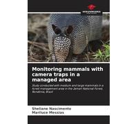 Monitoring mammals with camera traps in a managed area: Study conducted with medium and large mammals in a forest management area in the Jamari National Forest, Rondônia, Brazil
