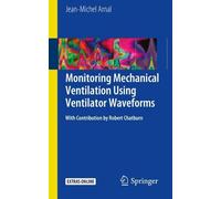 Monitoring Mechanical Ventilation Using Ventilator Waveforms by Jean-Michel Arna