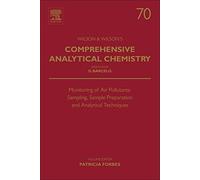 Monitoring of Air Pollutants: Sampling, Sample Preparation and Analytical Techniques (Comprehensive Analytical Chemistry): Volume 70