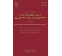 Monitoring of Air Pollutants: Sampling, Sample Preparation and Analytical Techniques (Comprehensive Analytical Chemistry): Volume 70
