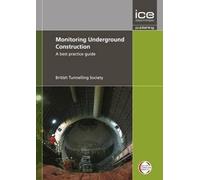 Monitoring Underground Construction: A best practice guide