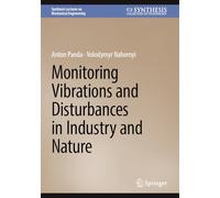 Monitoring Vibrations and Disturbances in Industry and Nature (Synthesis Lectures on Mechanical Engineering)