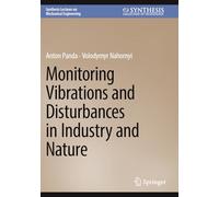 Monitoring Vibrations and Disturbances in Industry and Nature (Synthesis Lectures on Mechanical Engineering)
