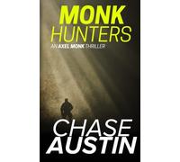 Monk Hunters: Ruthless assassin Axel Monk is on the run but Can he outrun his own kind? (Axel Monk Thrillers)