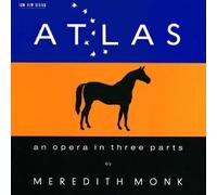 Monk, M. - Atlas-Complete Opera