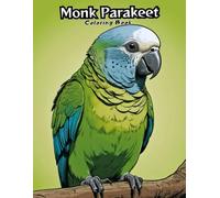 Monk Parakeet Coloring Book for Kids: Fun & Easy Pet Bird Art! (BIRDS COLORING BOOKS)