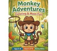 Monkey Adventures Coloring & Maze Fun for Kids Ages 4-8.: A Fun Activity Book to Build Creativity, Focus, and Problem-Solving Skills. (Little Friends Adventures)