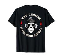 Monkey Bad Choices Make Good Stories (on Back) T-Shirt