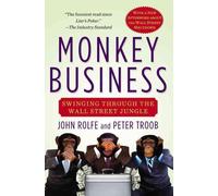 Monkey Business: Swinging Through the Wall Street Jungle by John Rolfe (English)