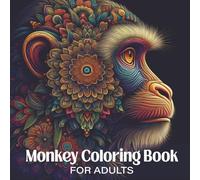 Monkey Coloring Book for Adults: Relaxing Monkey Mandalas for Stress Relief, Mindfulness and Creative Coloring