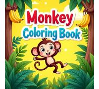 Monkey Coloring Book for Boys and Girls: A Jungle Fun Monkey Coloring Book Full of Smiles - Let Kids Discover the Joy of Monkeys with This Unique Monkey Collection!