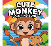Monkey Coloring Book for Kids and Adults: 50 Fun Jungle and Rainforest Animal Pages with Playful Monkeys, Tropical Leaves, and Wildlife Scenes for Relaxation and Creativity (Animal Coloring Books)