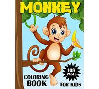 Monkey Coloring Book for Kids: Over 50 Cute Coloring and Activity Pages with Cute Monkeys, Baby Monkeys, Jungle Scenes and More! for Kids, Toddlers and Preschoolers (Monkey Gifts for Kids)