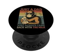 Monkey Dad, Just A Dad Who Always Came Back With The Milk PopSockets Adhesive PopGrip
