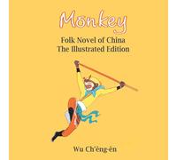 Monkey: Folk Novel of China (Illustrated): Folk Novel of China (