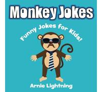 Monkey Jokes: Funny Monkey Jokes for Kids (Funny Jokes for Kids)