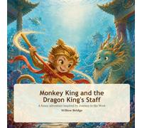 Monkey King and the Dragon King's Staff: A funny adventure inspired by Journey to the West