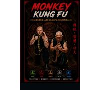 Monkey Kung Fu: Master Ah Sang's Journal: An Advanced Look Into Monkey Kung Fu Pressure Points