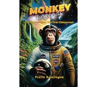 Monkey Legends: The Story of Ham the First Chimponaut