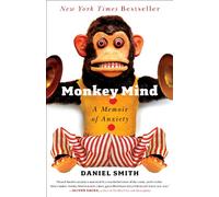 Monkey Mind: A Memoir of Anxiety