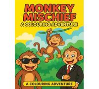 Monkey Mischief: A Colouring Adventure