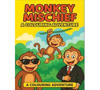 Monkey Mischief: A Colouring Adventure