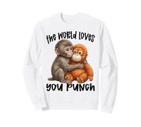 Monkey Punch Cute Monkey Punch The World Loves You Punch Sweatshirt