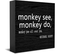 Monkey See, Monkey Do,Monkey Pee All Over You. Home Office Decor Wooden Box Sign, Decorative Positive Office Desk Accessories Wood Plaque Wood Table Sign For Tv Cabinet Shelf 5 X 5 Inch
