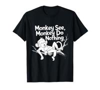 Monkey See, Monkey Do Nothing Funny Lazy Monkey Design T-Shirt
