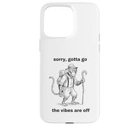 Monkey sorry gotta go the vibes are off Funny Meme Case for iPhone 15 Pro Max