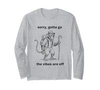 Monkey Sorry Gotta go The Vibes are Off Funny Meme Long Sleeve T-Shirt