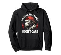 Monkey There's A 99% Percent Chance I Don’t Care Funny Pullover Hoodie