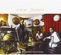Monkey Weather the - New Frontiers